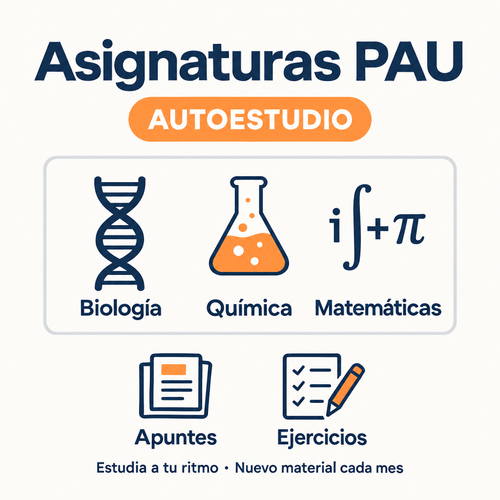 Asignaturas PAU – Autoestudio: apuntes y ejercicios de Biología, Química y Matemáticas